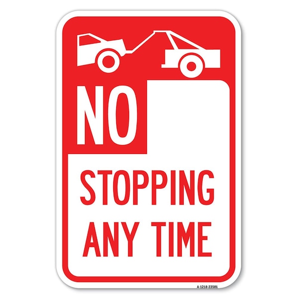 Signmission No Stopping Anytime with Tow Away Graphic Heavy-Gauge Aluminum Sign, 12" x 18", A-1218-23581 A-1218-23581 - main